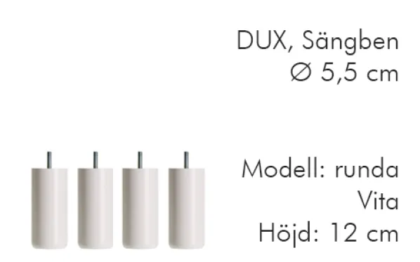 Dux Sängben Cylindriska Ø5,5cm